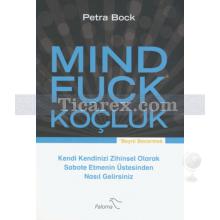 Mind Fuck | Koçluk | Petra Bock