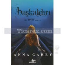 Başkaldırı | Bir Eve Romanı 3 | Anna Carey