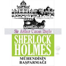 Sherlock Holmes - Mühendisin Başparmağı | Sir Arthur Conan Doyle