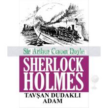 Sherlock Holmes - Tavşan Dudaklı Adam | Sir Arthur Conan Doyle