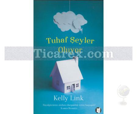 Tuhaf Şeyler Oluyor | Kelly Link - Resim 1