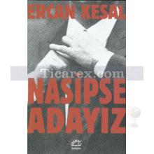 Nasipse Adayız | Ercan Kesal