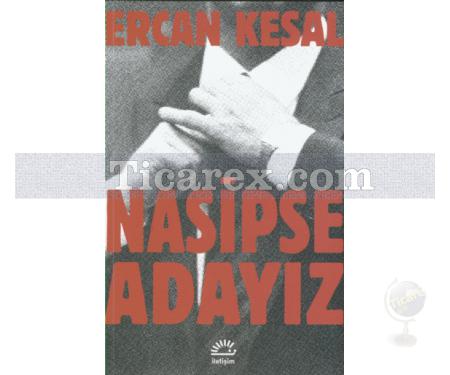 Nasipse Adayız | Ercan Kesal - Resim 1