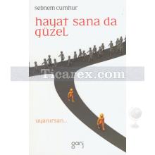 Hayat Sana da Güzel | Şebnem Cumhur