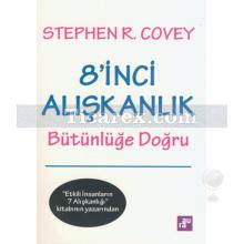 8'inci Alışkanlık | Bütünlüğe Doğru | Stephen R. Covey