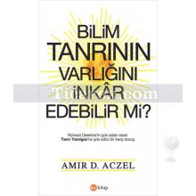 Bilim Tanrının Varlığını İnkar Edebilir Mi? | Amir D. Aczel