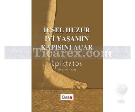 İçsel Huzur İyi Yaşamın Kapısını Açar | M.S 50-130 | Epiktetos - Resim 1