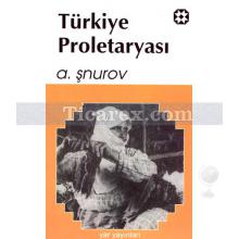 Türkiye Proletaryası | A. Şnurov