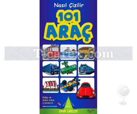 101 Araç | Nasıl Çizilir 6. Kitap | Dan Green - Resim 1