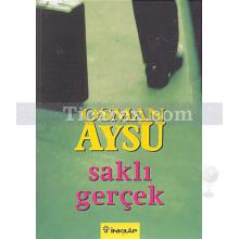 Saklı Gerçek | Osman Aysu