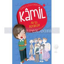 Kamil 1 - Ah Şu Büyükler | Şebnem Güler Karacan