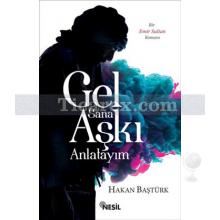 Gel Sana Aşkı Anlatayım | Hakan Baştürk