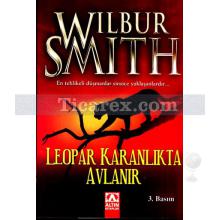 Leopar Karanlıkta Avlanır | Wilbur Smith