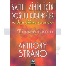 Batılı Zihin İçin Doğulu Düşünceler ve Derin Düşünce Yansımaları | Anthony Strano