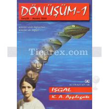 Dönüşüm 1 - İşgal | K.A Applegate