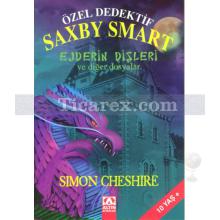 Özel Dedektif Saxby Smart - Ejderin Dişleri ve Diğer Dosyalar | Simon Cheshire