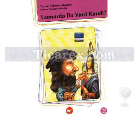 Leonardo Da Vinci Kimdi? | Roberta Edward - Resim 1