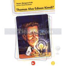 Thomas Alva Edison Kimdi? | Margaret Frith