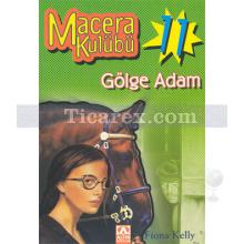 Macera Kulübü 11 - Gölge Adam | Kolektif