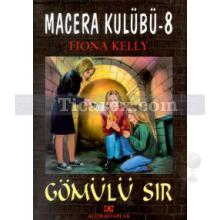 Macera Kulübü 8 - Gömülü Sır | Fiona Kelly