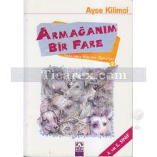 Armağanım Bir Fare | Yaşanmış Hayvan Öyküleri | Ayşe Kilimci