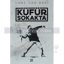 Küfür Sokakta | Emre Can Baki