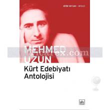 Kürt Edebiyatı Antolojisi | Mehmed Uzun