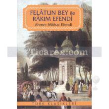 Felatun Bey ile Rakım Efendi | Ahmet Mithat Efendi