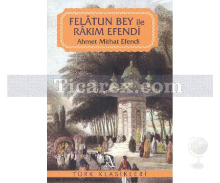 Felatun Bey ile Rakım Efendi | Ahmet Mithat Efendi - Resim 1