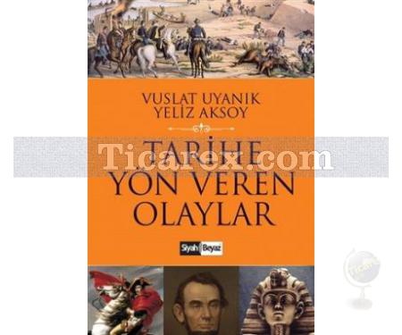 Tarihe Yön Veren Olaylar | Vuslat Uyanık, Yeliz Aksoy - Resim 1