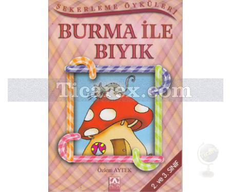 Burma ile Bıyık | Şekerleme Öyküleri | Özlem Aytek - Resim 1