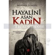 Hayalini Asan Kadın | Mustafa Görgüç