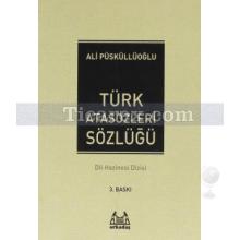 Türk Atasözleri Sözlüğü | Ali Püsküllüoğlu