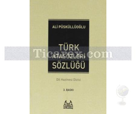 Türk Atasözleri Sözlüğü | Ali Püsküllüoğlu - Resim 1