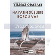 Hayatın Düşlere Borcu Var | Yılmaz Odabaşı