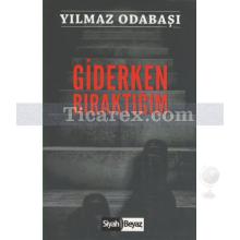 Giderken Bıraktığım | Yılmaz Odabaşı