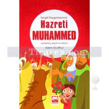 Sevgili Peygamberimiz Hazreti Muhammed (S.A.S) | Adem Olurlu