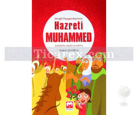 Sevgili Peygamberimiz Hazreti Muhammed (S.A.S) | Adem Olurlu - Resim 1