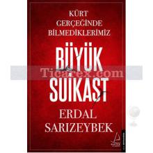 Büyük Suikast | Erdal Sarızeybek