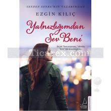 Yalnızlığımdan Sev Beni | Ezgin Kılıç