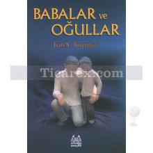 Babalar ve Oğullar | Ivan Sergeyeviç Turgenyev