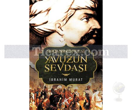 Sultanın Öfkesi Yavuzun Sevdası | İbrahim Murat - Resim 1