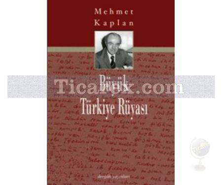 Büyük Türkiye Rüyası | Mehmet Kaplan - Resim 1