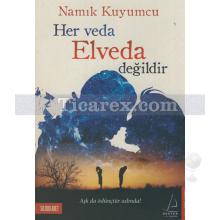 Her Veda Elveda Değildir | Namık Kuyumcu