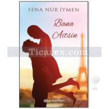 Bana Aitsin | Sena Nur İymen