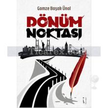 Dönüm Noktası | Gamze Başak Ünal