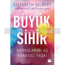 Büyük Sihir | Elizabeth Gilbert