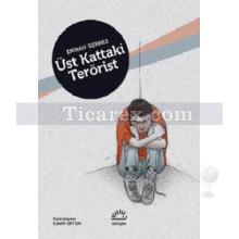 Üst Kattaki Terörist | ( Ciltli ) | Emrah Serbes