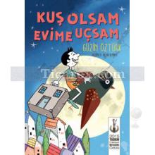 Kuş Olsam Evime Uçsam | Güzin Öztürk