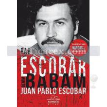 Pablo Escobar - Benim Babam | Juan Pablo Escobar